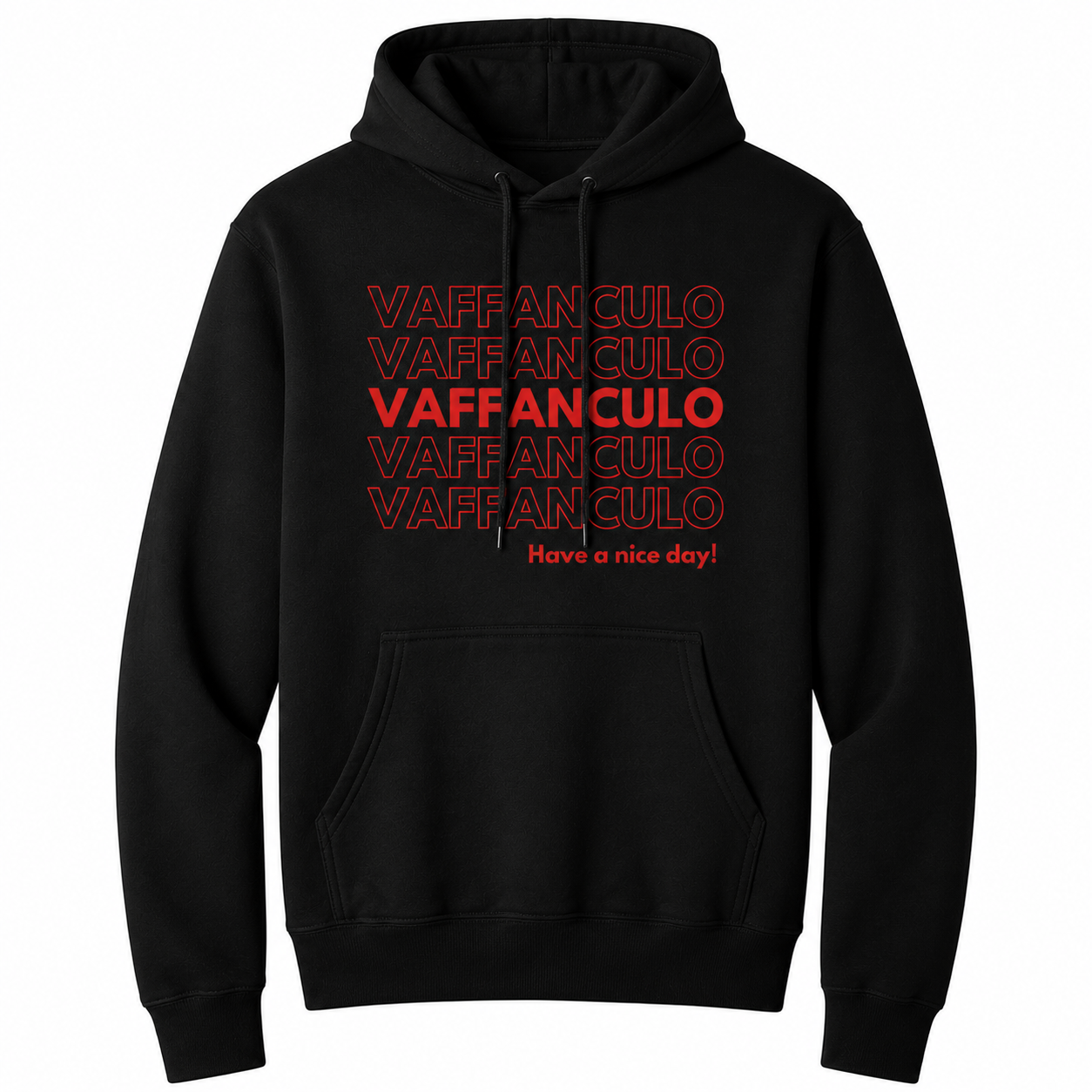 Front view of a black pullover hoodie featuring a bold red typographic design with "VAFFANCULO" repeated across the chest, highlighted by a solid red center line and the phrase "Have a nice day!" underneath. The hoodie includes a drawstring hood and kangaroo pocket, combining Italian humor with a clean, modern graphic style.