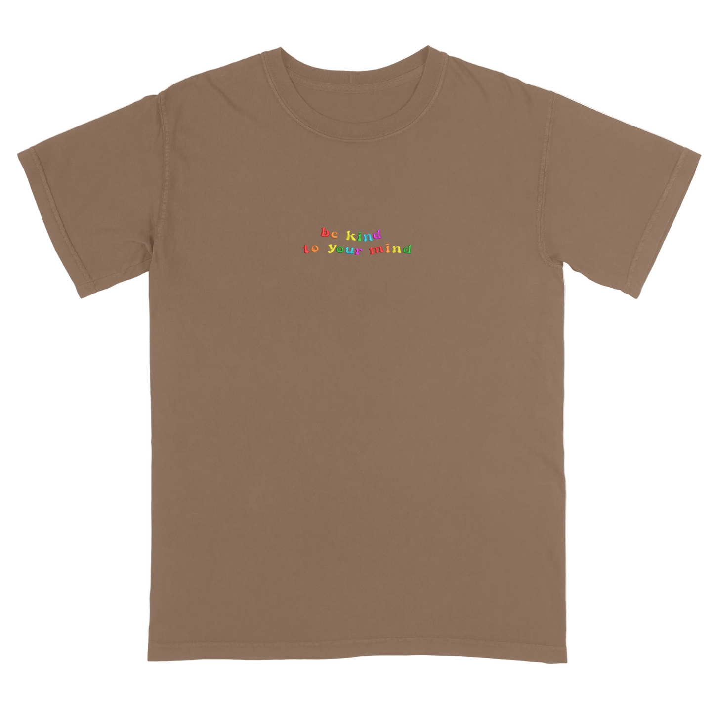 Brown t-shirt with 'be kind to your mind' text in colorful letters on a white background