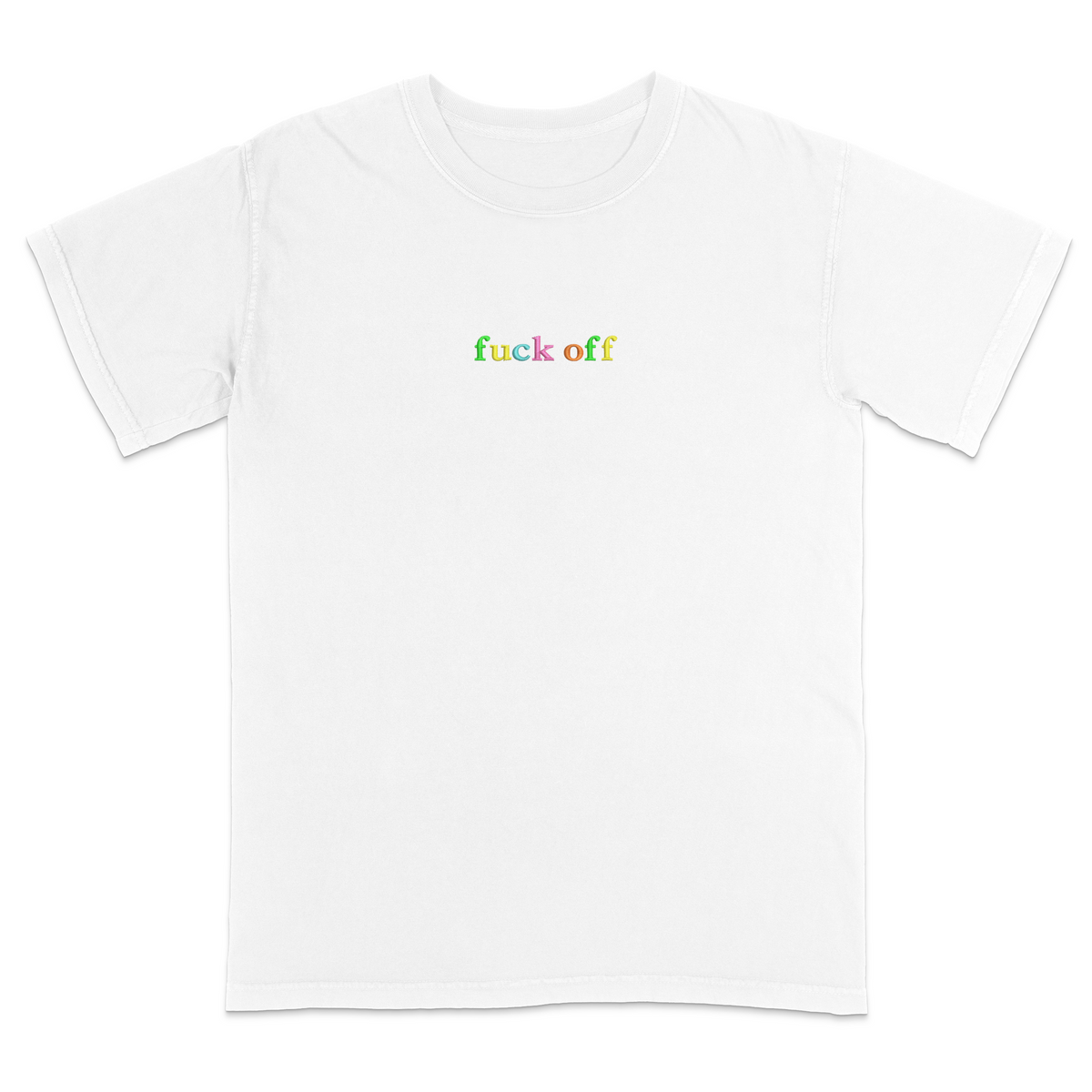 Front view of a white T-shirt featuring the phrase "fuck off" in small lowercase letters across the chest. Each letter is embroidered in a different bright color, creating a subtle rainbow-inspired design with a minimalist aesthetic. A bold statement tee for adults with a sarcastic sense of humor, casual streetwear style, and colorful typography.