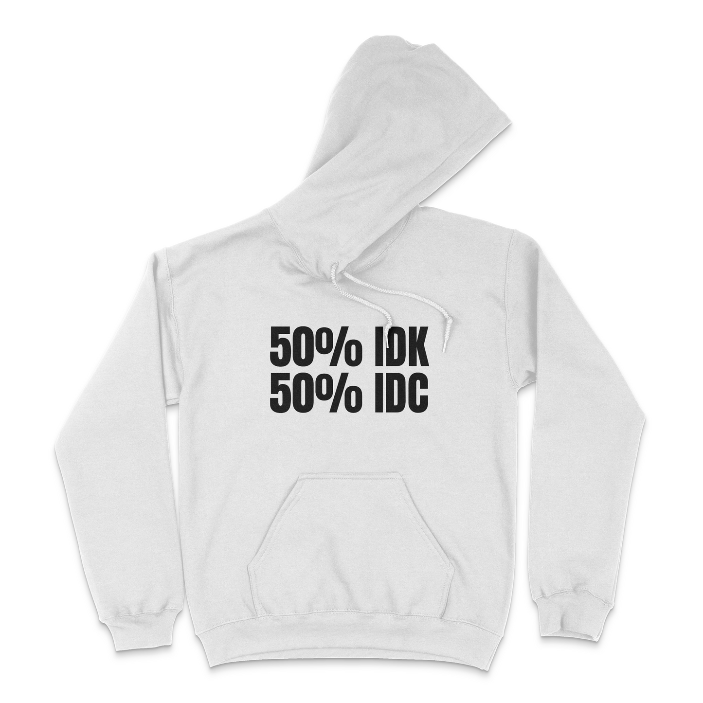 Front view of a white pullover hoodie featuring the bold black text "50% IDK 50% IDC" centered on the chest. The hoodie includes an adjustable drawstring hood and kangaroo pocket, displayed on a white background to showcase the clean, minimalist humorous design.