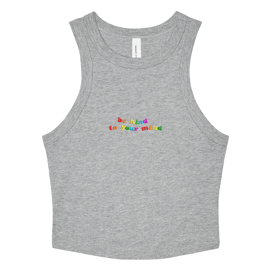 Gray crop tank top with 'be kind to your mind' text in colorful letters on a white background