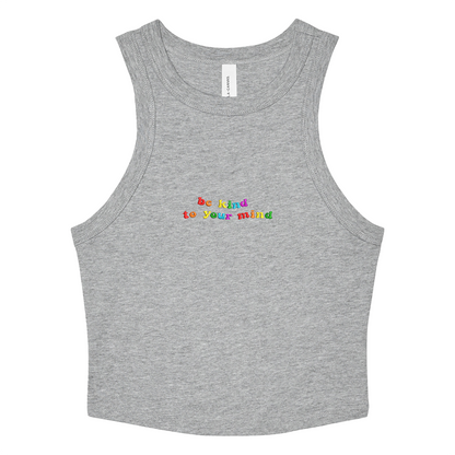 Gray crop tank top with 'be kind to your mind' text in colorful letters on a white background