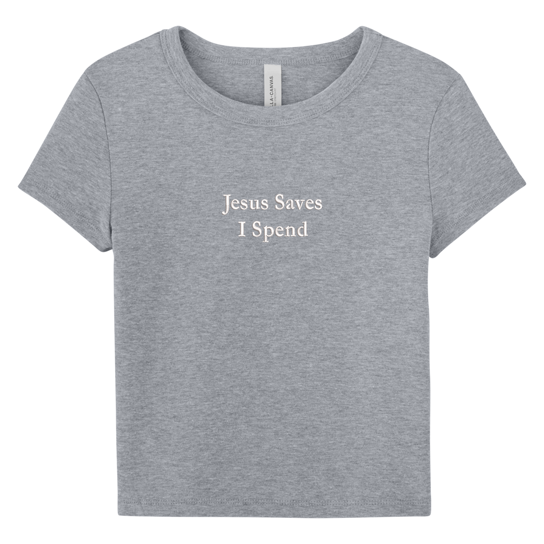 Gray baby tee with 'Jesus Saves I Spend' text on a white background