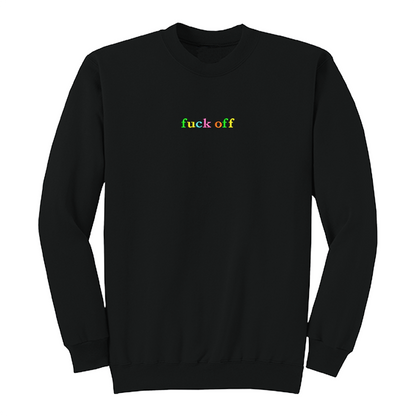 Front view of a black long sleeve crewneck featuring the phrase "fuck off" in small lowercase letters centered across the chest. Each letter is embroidered in a different bright color, creating a subtle rainbow-inspired design with a clean, minimalist aesthetic. A bold adult long sleeve shirt with colorful typography, casual streetwear style, and sarcastic humor.