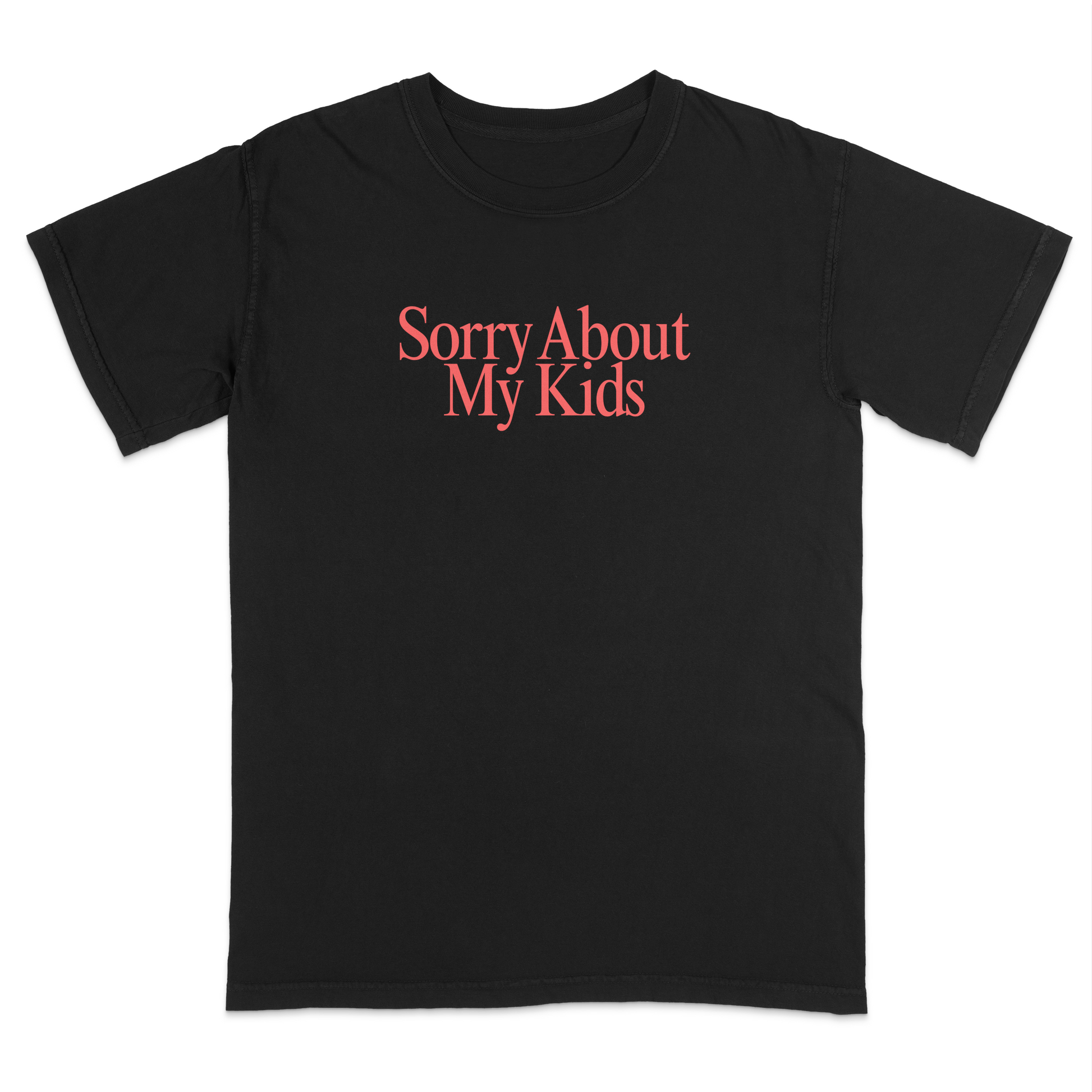Front view of a black graphic T-shirt featuring the phrase "Sorry About My Kids" in large soft pink serif lettering centered across the chest. This minimalist parenting humor tee offers a clean modern design, making it perfect for moms, dads, school events, family outings, playdates, and everyday casual wear.