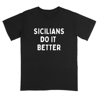 Black t-shirt with 'SICILIANS DO IT BETTER' text on a white background