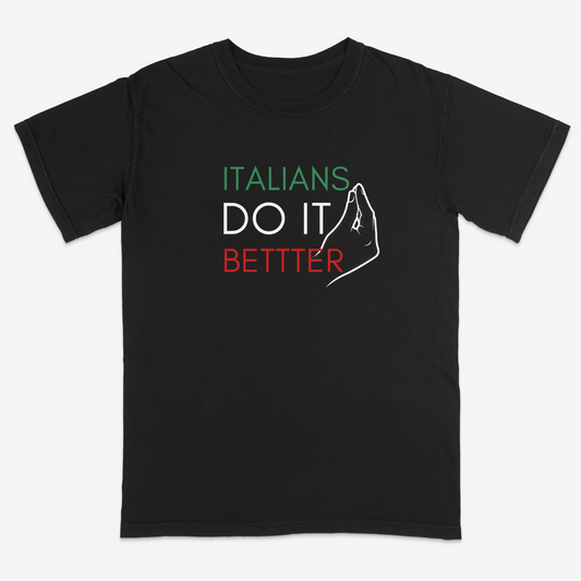 Black Italian heritage graphic tee featuring the phrase “Italians Do It Better” in Italian flag colors with a classic hand gesture graphic, blending bold humor and cultural pride into a clean everyday streetwear design.