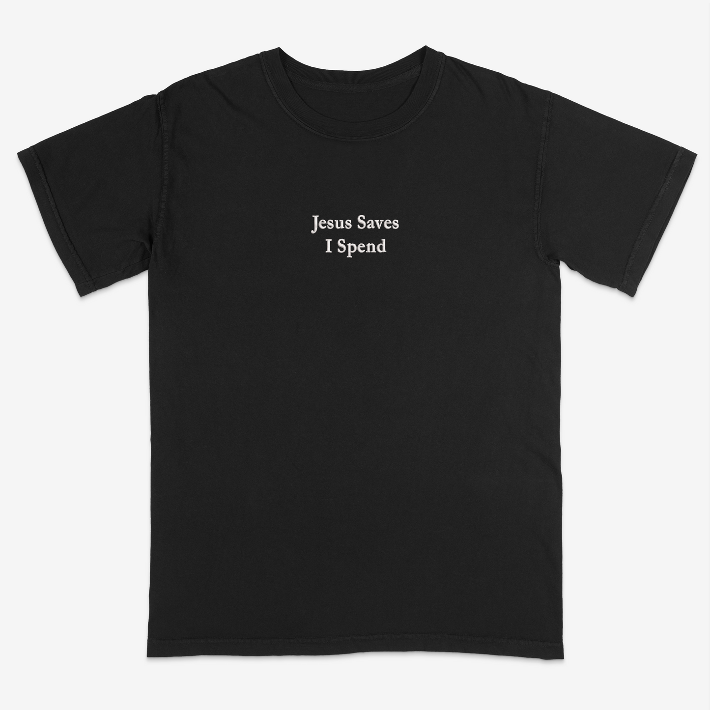 Black t-shirt with 'Jesus Saves I Spend' text on a white background