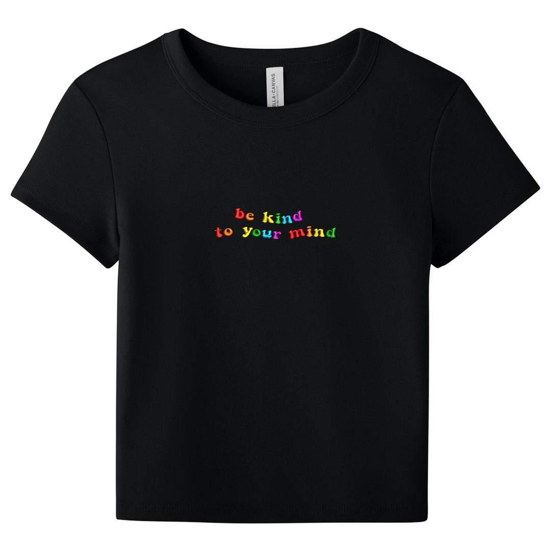 Black baby tee with 'be kind to your mind' text in colorful letters on a white background