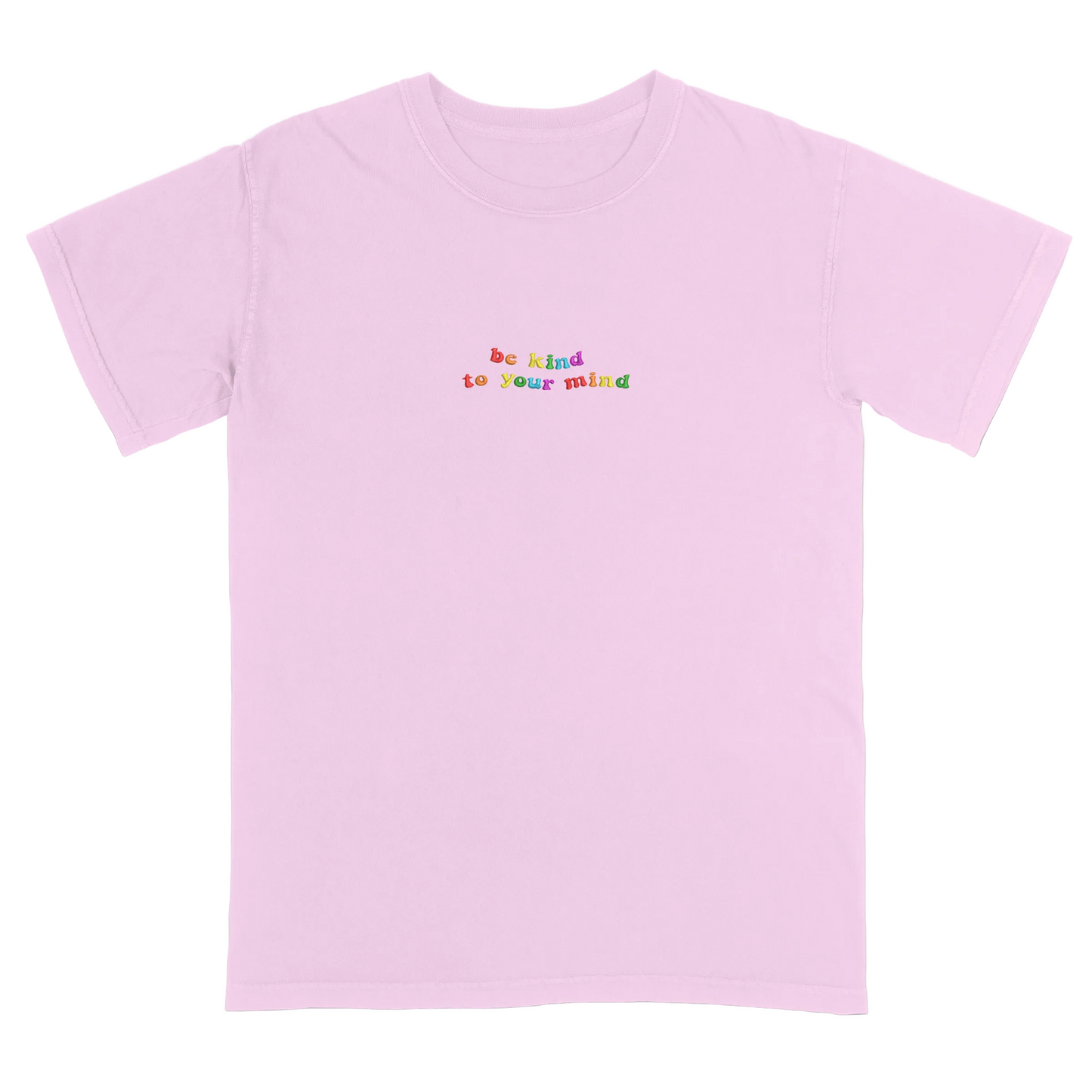 Pink t-shirt with 'be kind to your mind' text in colorful letters on a white background