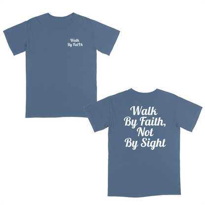 Front and back view of a blue jean faith-based graphic t-shirt featuring “Walk By Faith” text on the chest and oversized “Walk By Faith, Not By Sight” typography on the back in white script lettering.