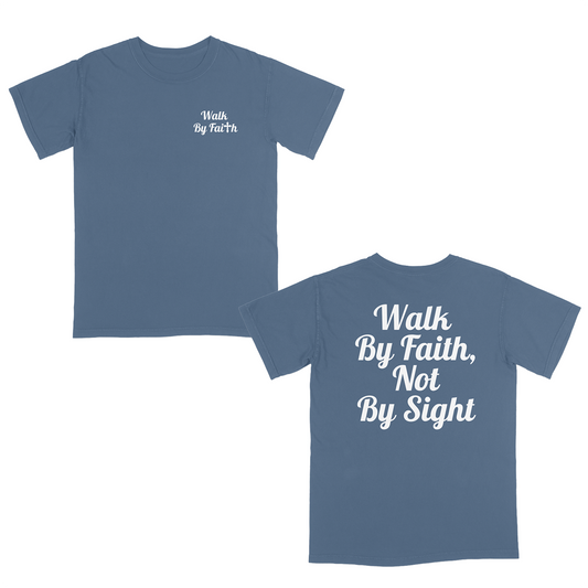 Front and back view of a blue jean faith-based graphic t-shirt featuring “Walk By Faith” text on the chest and oversized “Walk By Faith, Not By Sight” typography on the back in white script lettering.