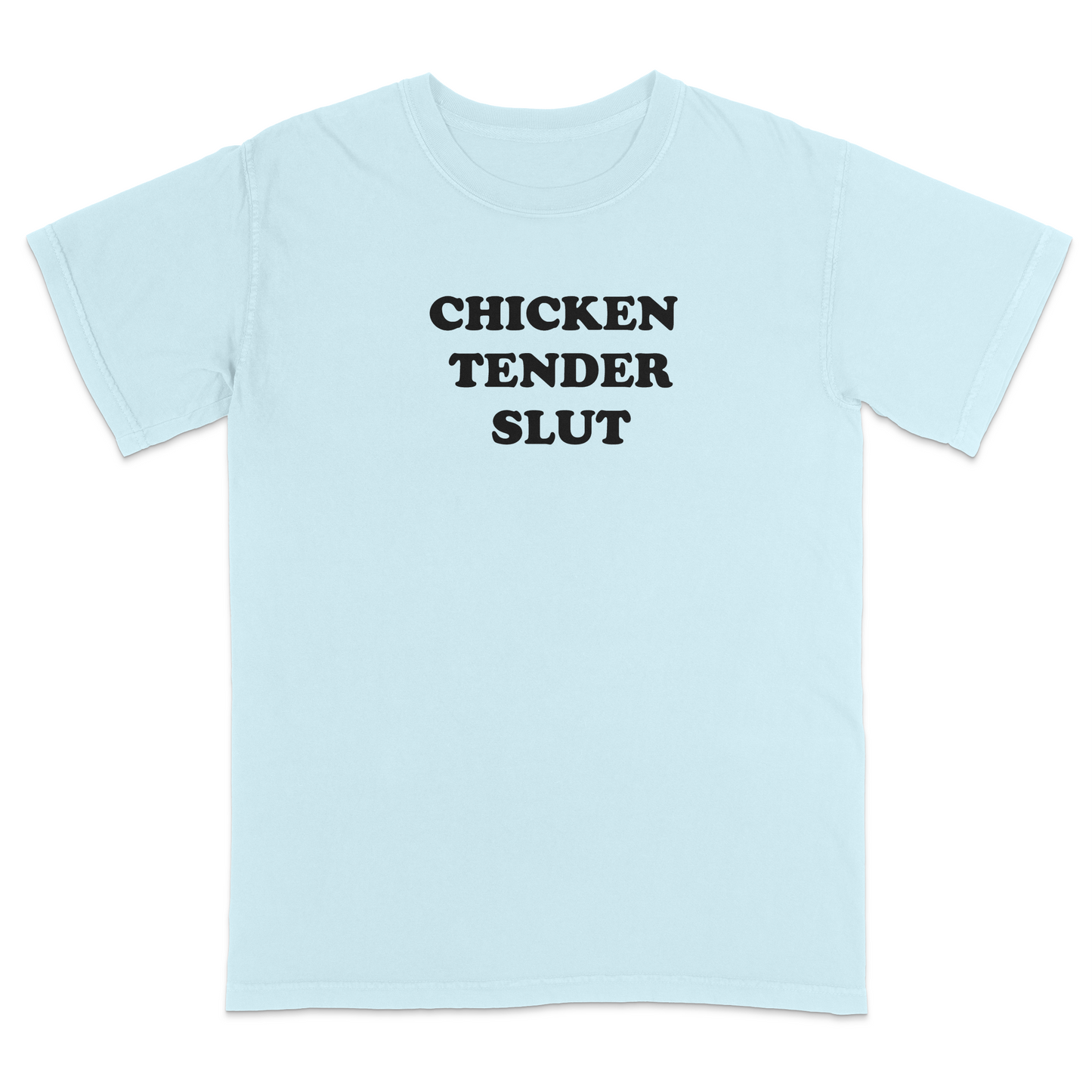 Front view of a chambray graphic t-shirt featuring the bold black stacked phrase "CHICKEN TENDER SLUT" in large retro bubble lettering across the upper chest. The minimalist design uses clean vintage-inspired typography with strong contrast against the black fabric, creating a humorous foodie-themed statement tee with a playful, sarcastic aesthetic.