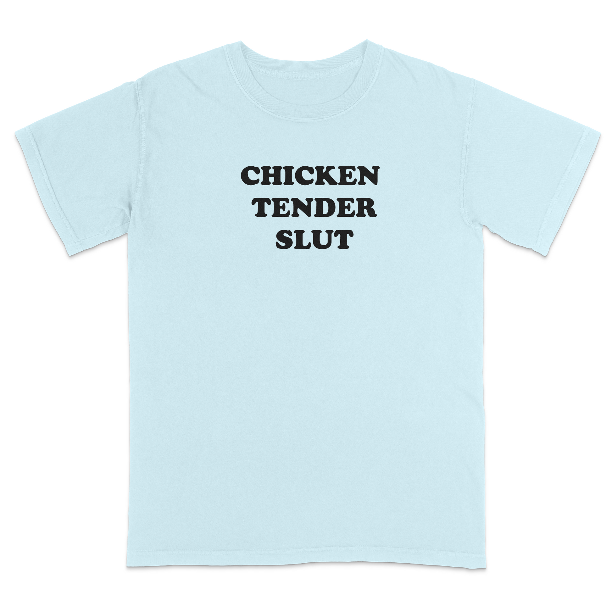 Front view of a chambray graphic t-shirt featuring the bold black stacked phrase "CHICKEN TENDER SLUT" in large retro bubble lettering across the upper chest. The minimalist design uses clean vintage-inspired typography with strong contrast against the black fabric, creating a humorous foodie-themed statement tee with a playful, sarcastic aesthetic.