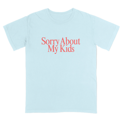 Light blue t-shirt with red text 'Sorry About My Kids' on a light gray background