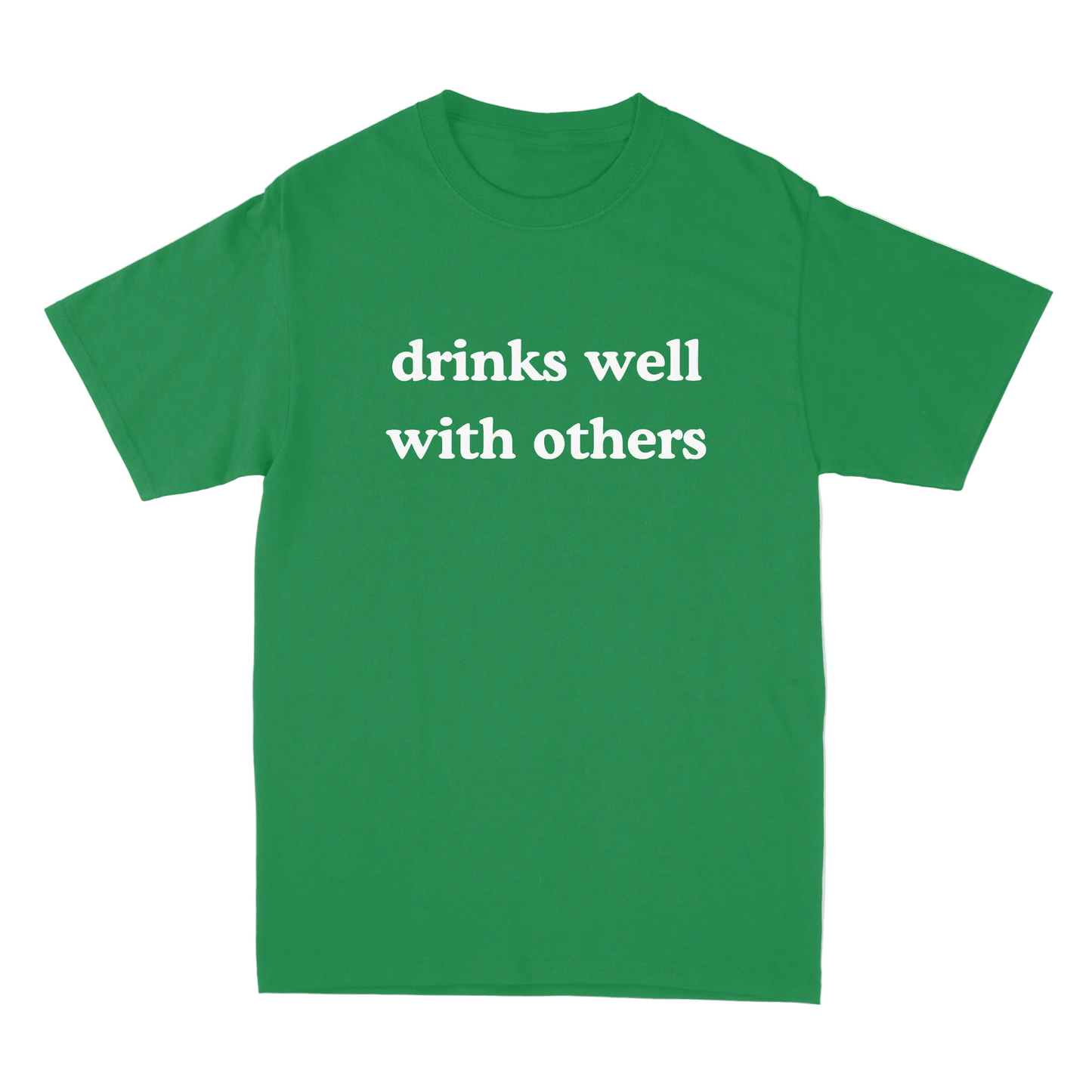 Green t-shirt with 'drinks well with others' text on a white background