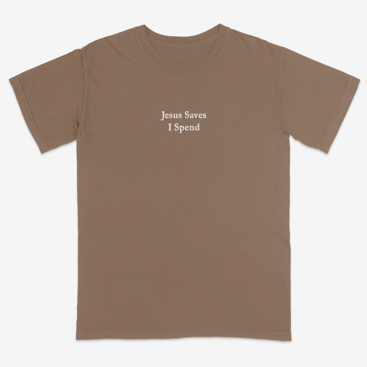 Brown t-shirt with 'Jesus Saves I Spend' text on a white background