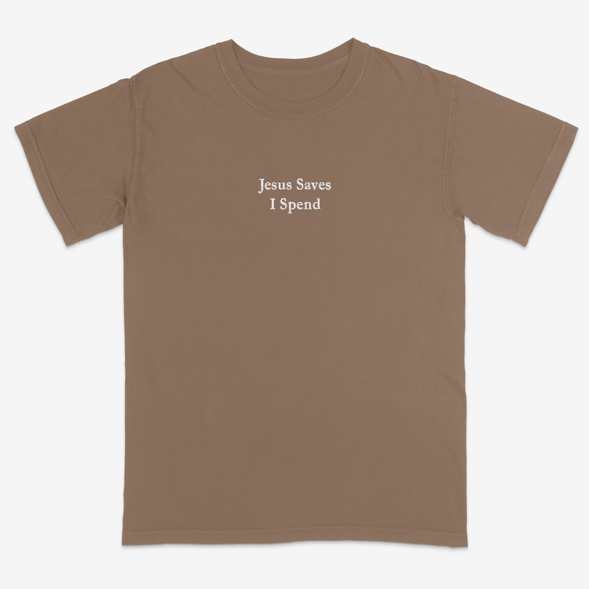 Brown t-shirt with 'Jesus Saves I Spend' text on a white background
