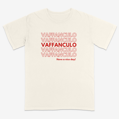 Ivory t-shirt with red text 'VAFFANCULO' repeated multiple times and 'Have a nice day!' at the bottom on a white background.