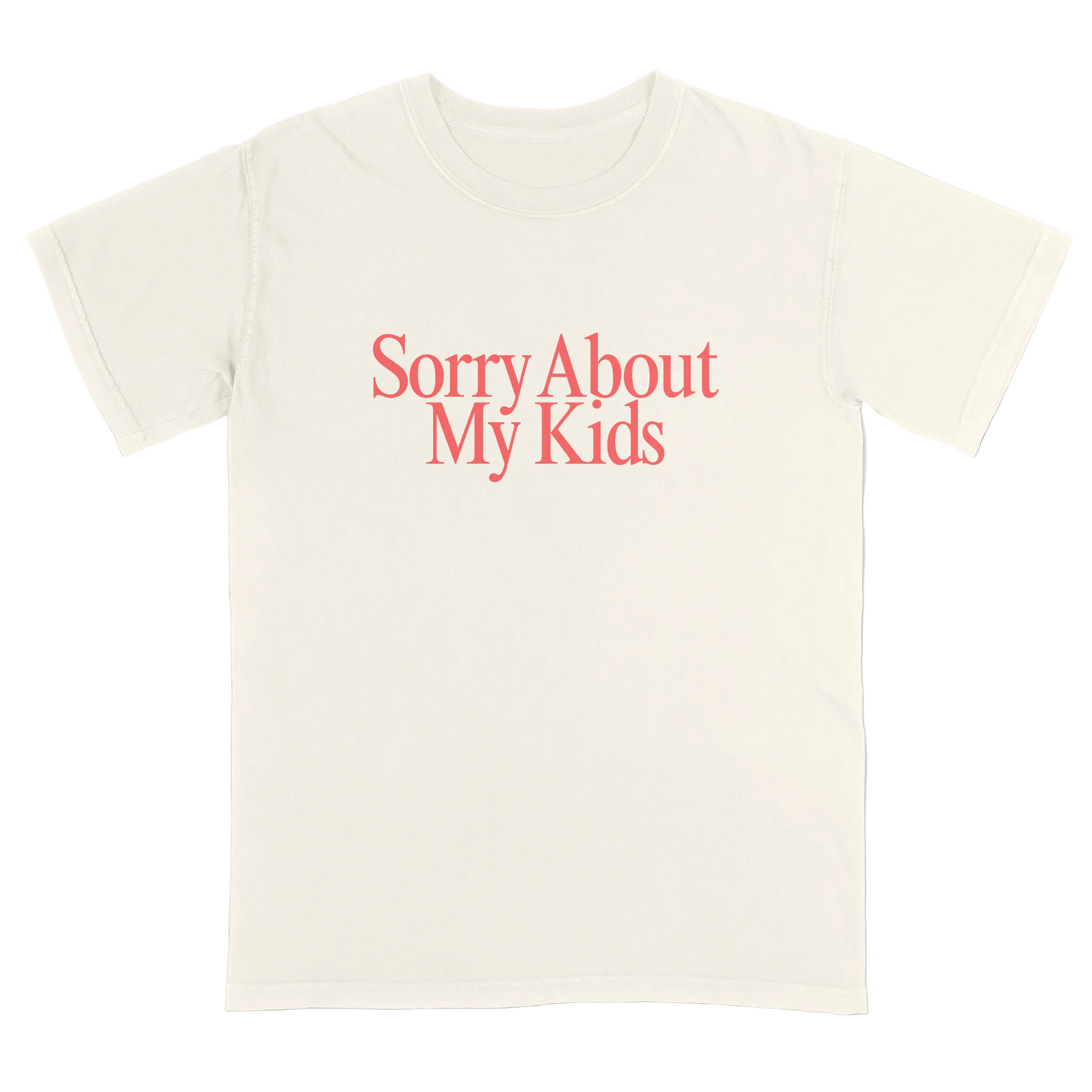 Ivory t-shirt with 'Sorry About My Kids' text in red on a light gray background