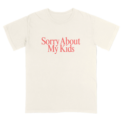 Ivory t-shirt with 'Sorry About My Kids' text in red on a light gray background