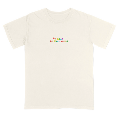 Ivory t-shirt with 'be kind to your mind' text in colorful letters on a white background