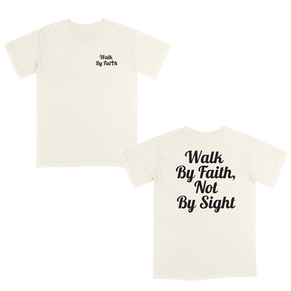 Front and back view of a ivory faith-based graphic t-shirt featuring “Walk By Faith” text on the chest and oversized “Walk By Faith, Not By Sight” typography on the back in white script lettering.