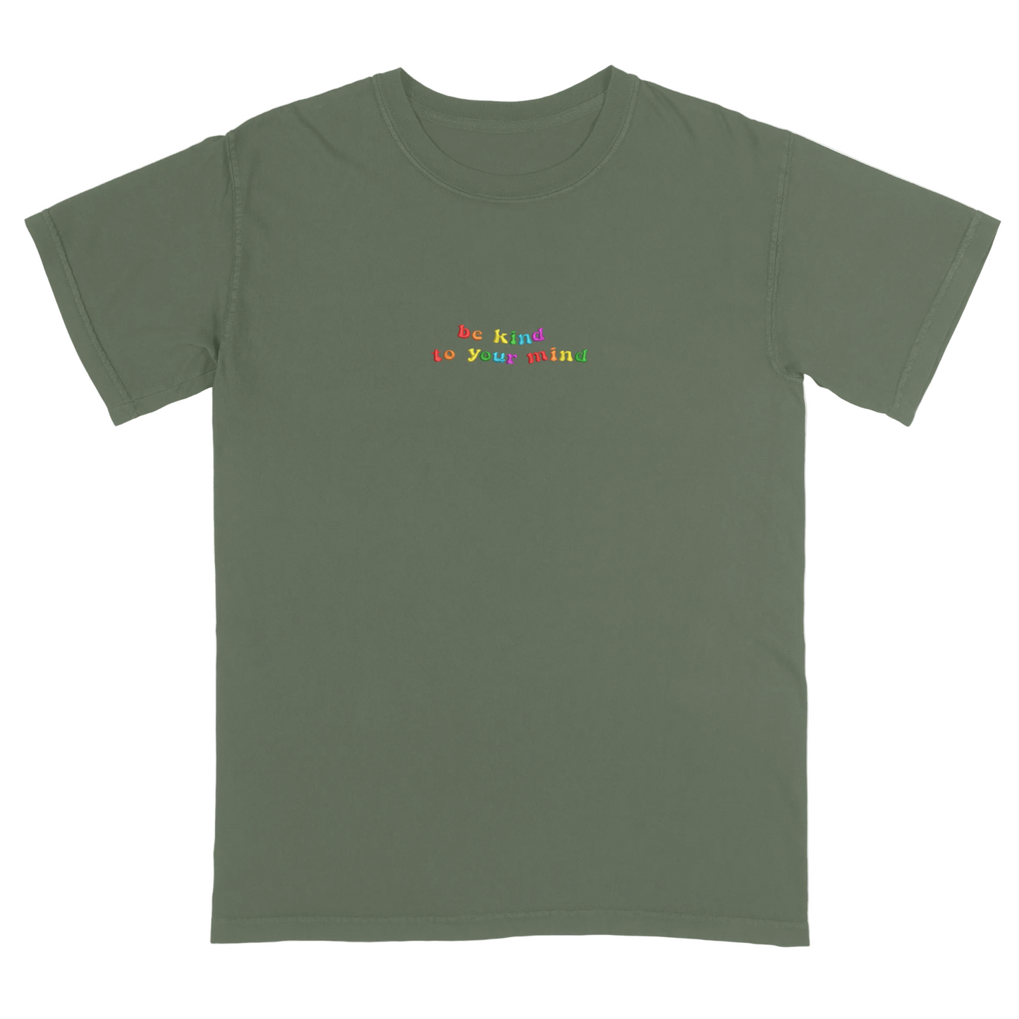 Moss green t-shirt with 'be kind to your mind' text in colorful letters on a white background