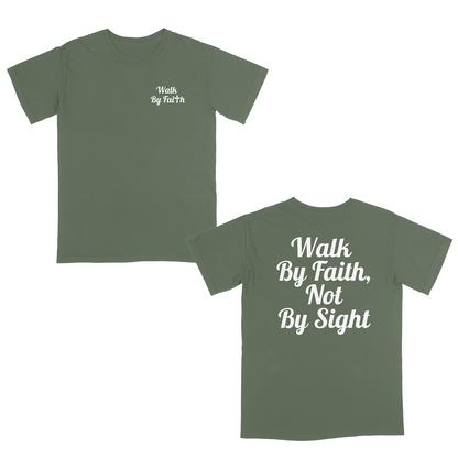 Front and back view of a moss faith-based graphic t-shirt featuring “Walk By Faith” text on the chest and oversized “Walk By Faith, Not By Sight” typography on the back in white script lettering.