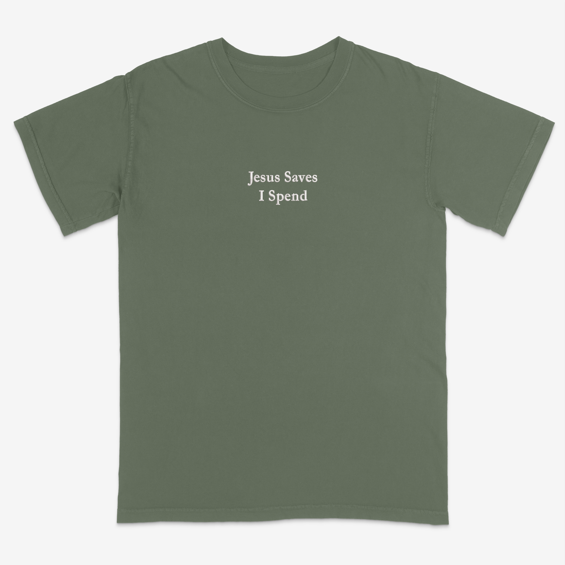 Moss green t-shirt with 'Jesus Saves I Spend' text on a white background