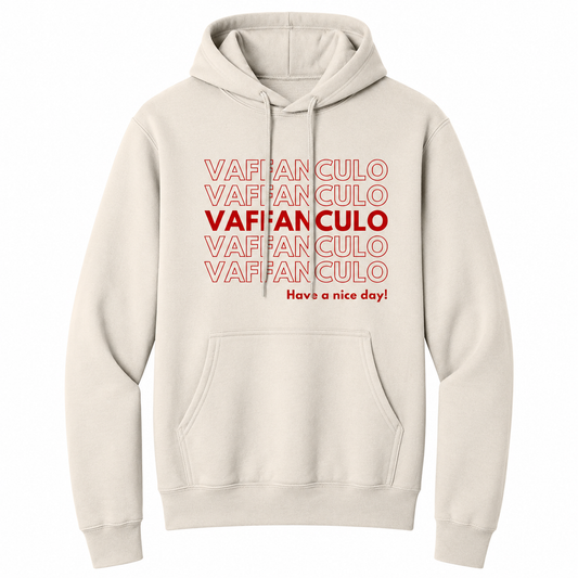 Front view of a natural pullover hoodie featuring a bold red typographic design with "VAFFANCULO" repeated across the chest, highlighted by a solid red center line and the phrase "Have a nice day!" underneath. The hoodie includes a drawstring hood and kangaroo pocket, combining Italian humor with a clean, modern graphic style.