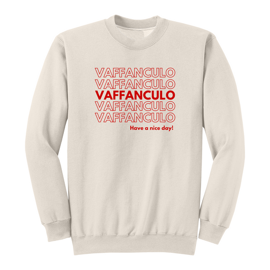 Front view of a natural crewneck sweatshirt featuring a bold red typographic design with "VAFFANCULO" repeated across the chest, highlighted by a solid red center line and the phrase "Have a nice day!" underneath. This funny Italian-inspired graphic sweatshirt combines minimalist style with sarcastic humor for casual everyday wear.