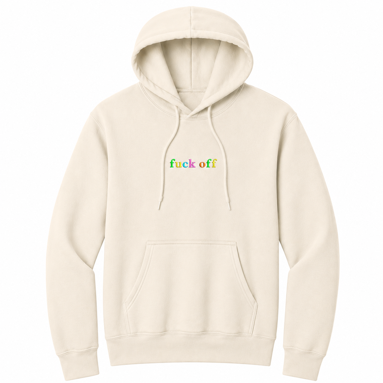 Front view of a natural pullover hoodie featuring the phrase "fuck off" in small lowercase letters across the chest. Each letter is embroidered in a different bright color, creating a subtle rainbow-inspired design with a clean, minimalist look. The drawstrings naturally drape over the graphic for a realistic product mockup. A bold adult hoodie with colorful typography, casual streetwear style, and sarcastic humor.