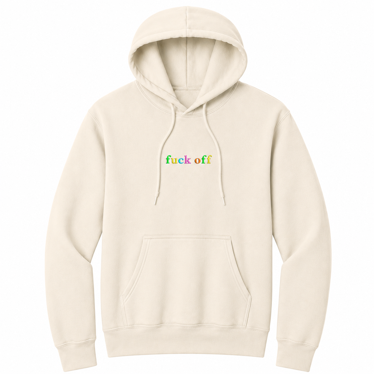 Front view of a natural pullover hoodie featuring the phrase "fuck off" in small lowercase letters across the chest. Each letter is embroidered in a different bright color, creating a subtle rainbow-inspired design with a clean, minimalist look. The drawstrings naturally drape over the graphic for a realistic product mockup. A bold adult hoodie with colorful typography, casual streetwear style, and sarcastic humor.