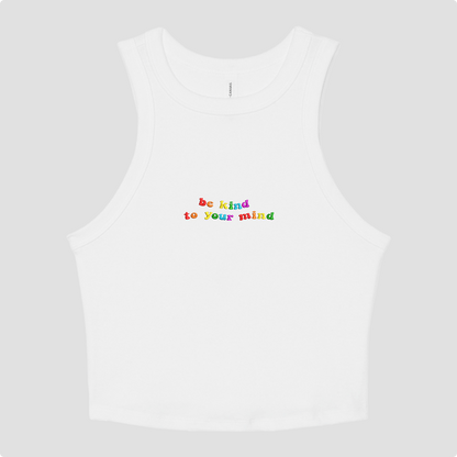 White crop tank top with 'be kind to your mind' text in colorful letters on a white background