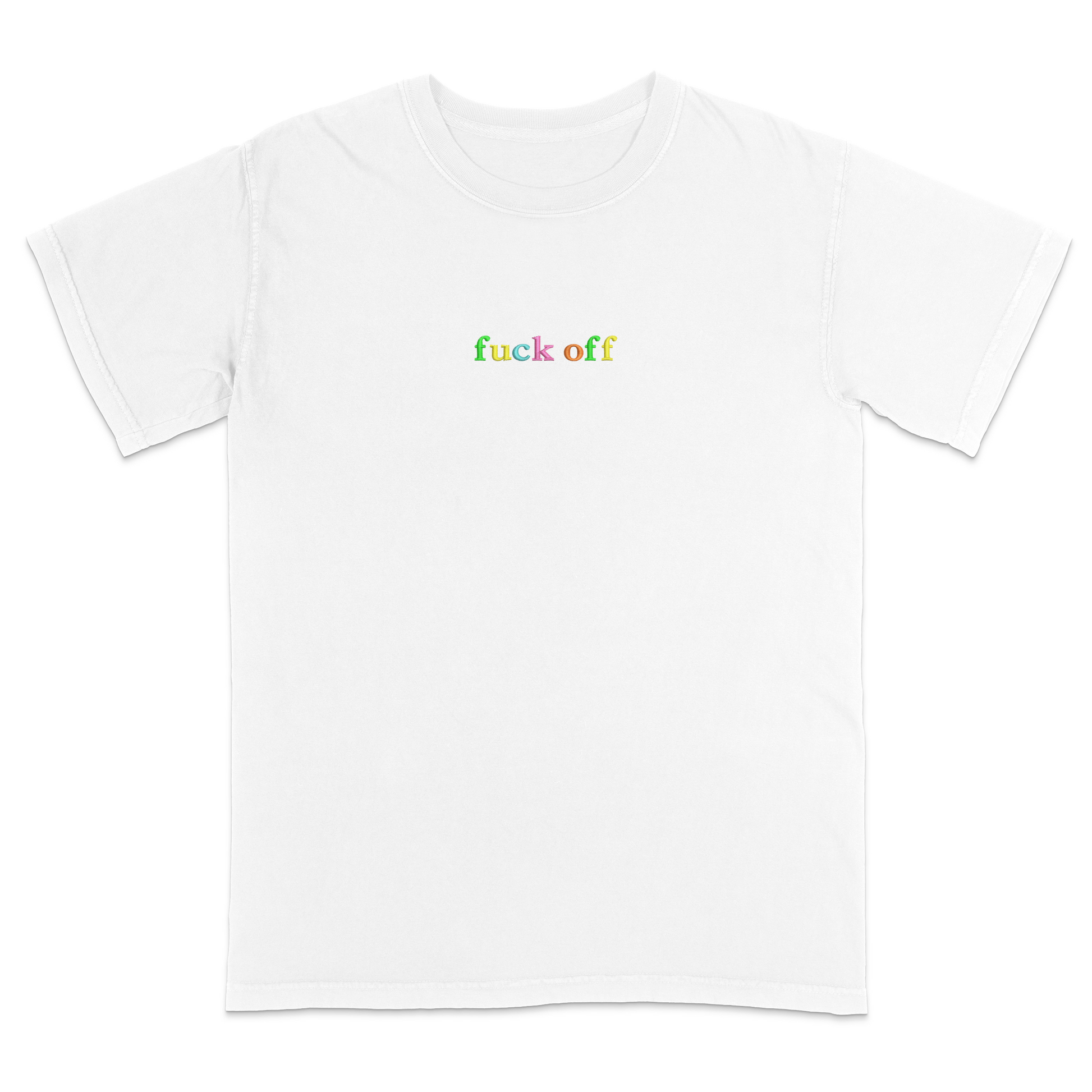 Front view of a white T-shirt featuring the phrase "fuck off" in small lowercase letters across the chest. Each letter is embroidered in a different bright color, creating a subtle rainbow-inspired design with a minimalist aesthetic. A bold statement tee for adults with a sarcastic sense of humor, casual streetwear style, and colorful typography.