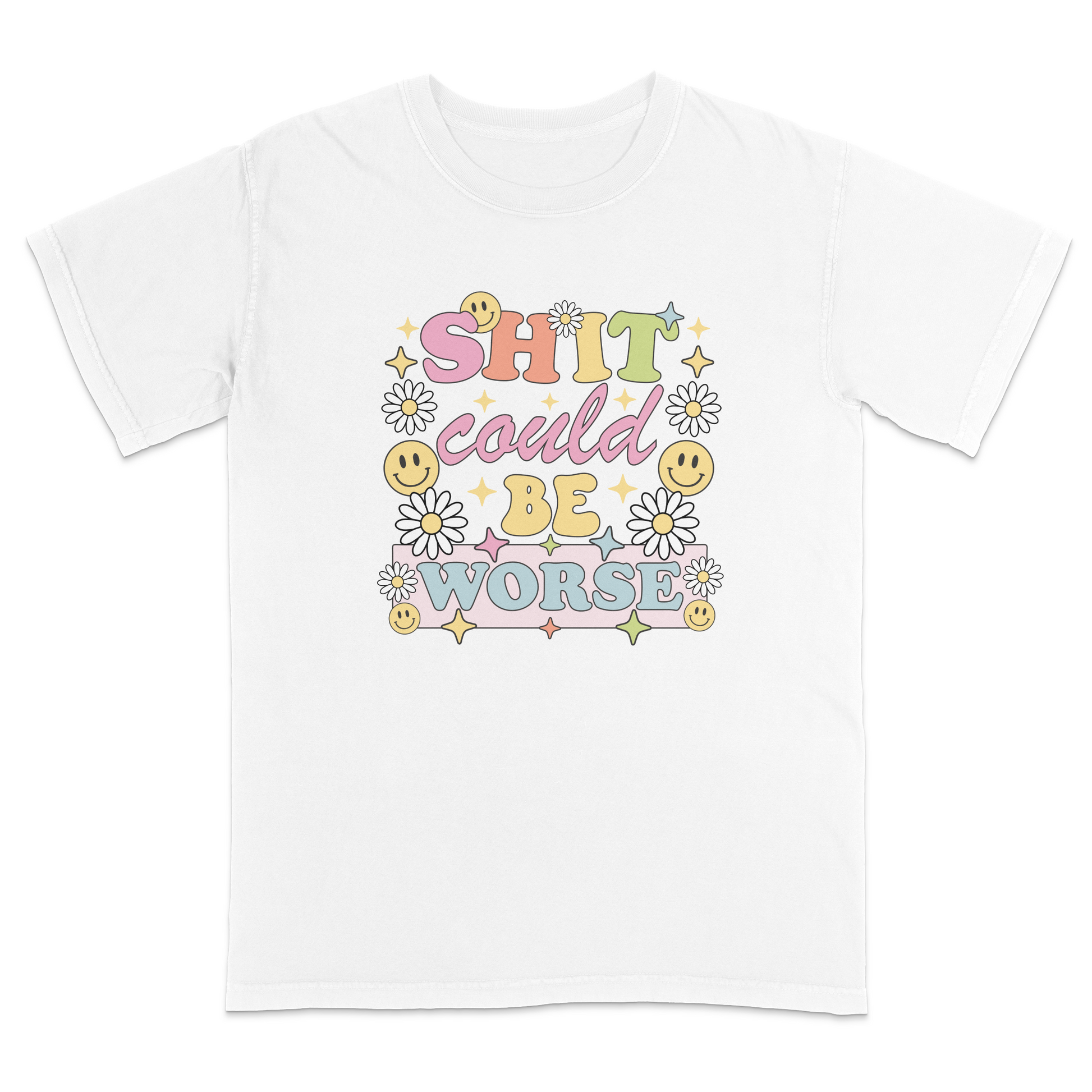 Front view of a white graphic t-shirt featuring a retro-inspired pastel design with the phrase "SHIT could BE WORSE" in colorful vintage lettering. The design is decorated with white daisies, yellow smiley faces, and sparkling star accents, creating a playful 70s aesthetic that contrasts with the humorous sarcastic message. A funny adult graphic tee with retro floral artwork, pastel colors, and bold statement typography for casual everyday wear.