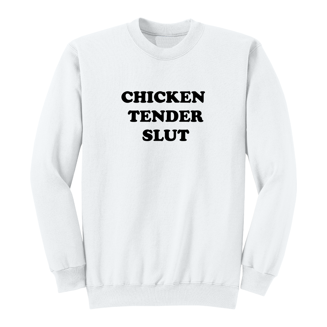 Front view of a white crewneck sweatshirt featuring the bold black stacked phrase "CHICKEN TENDER SLUT" in large retro bubble lettering centered on the chest. The simple vintage-inspired typography stands out against the black fabric, creating a humorous foodie-themed graphic sweatshirt with a clean, minimalist, and playful design.
