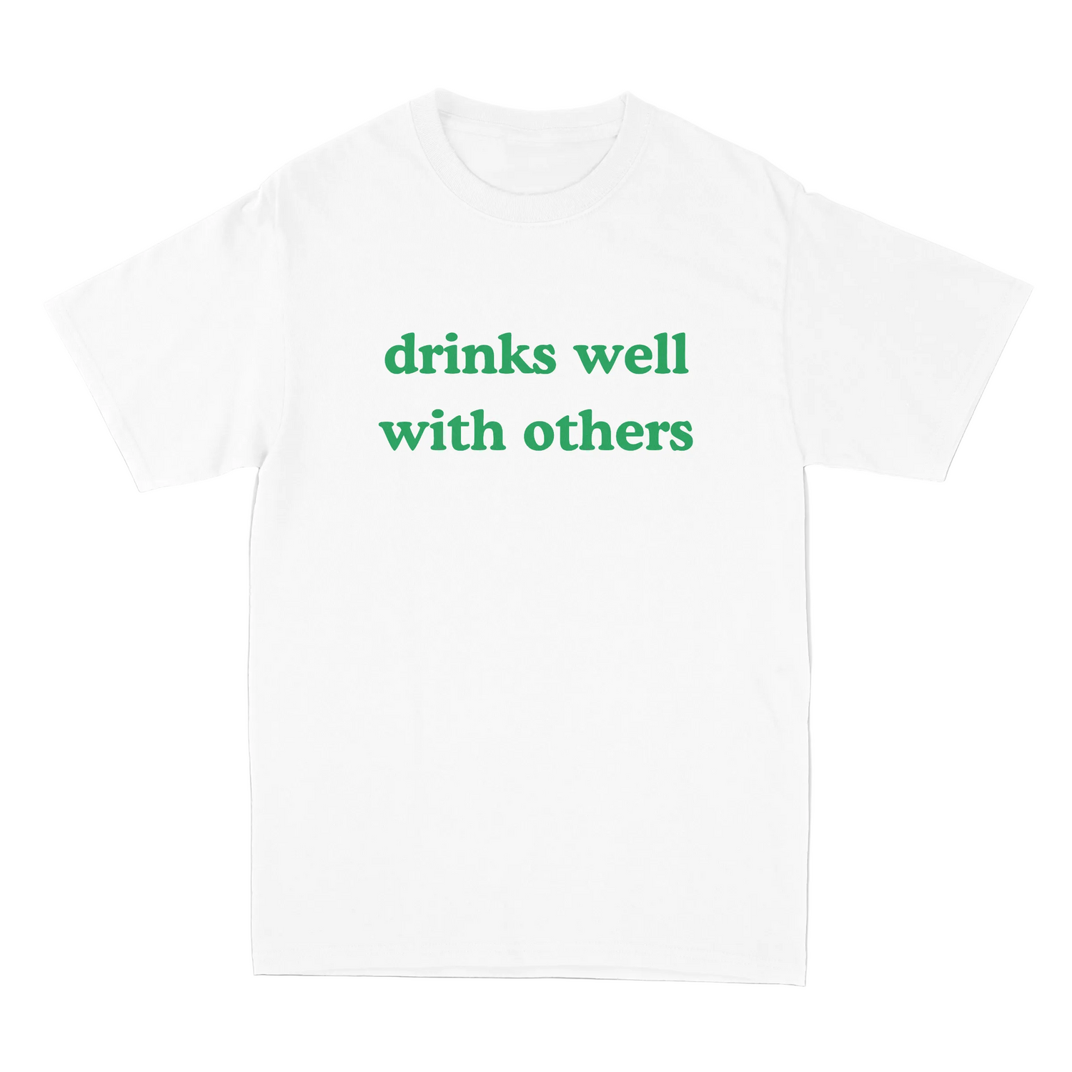 White t-shirt with green text 'drinks well with others' on a light gray background