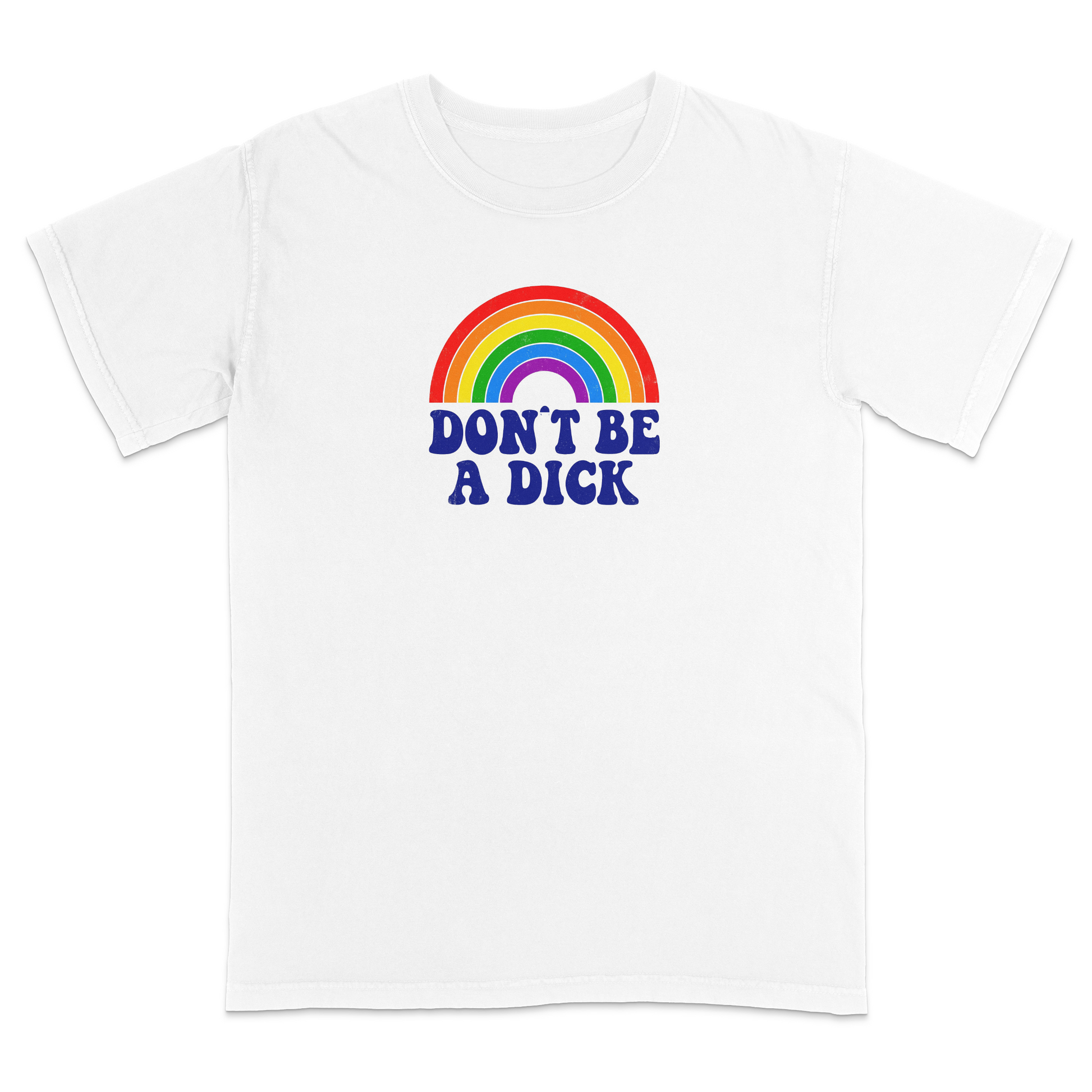 Front view of an white graphic T-shirt featuring a retro-style rainbow above the bold navy phrase "DON'T BE A DICK." This vintage-inspired humor tee combines colorful retro aesthetics with a funny, blunt message, making it perfect for casual everyday wear and conversation-starting style.