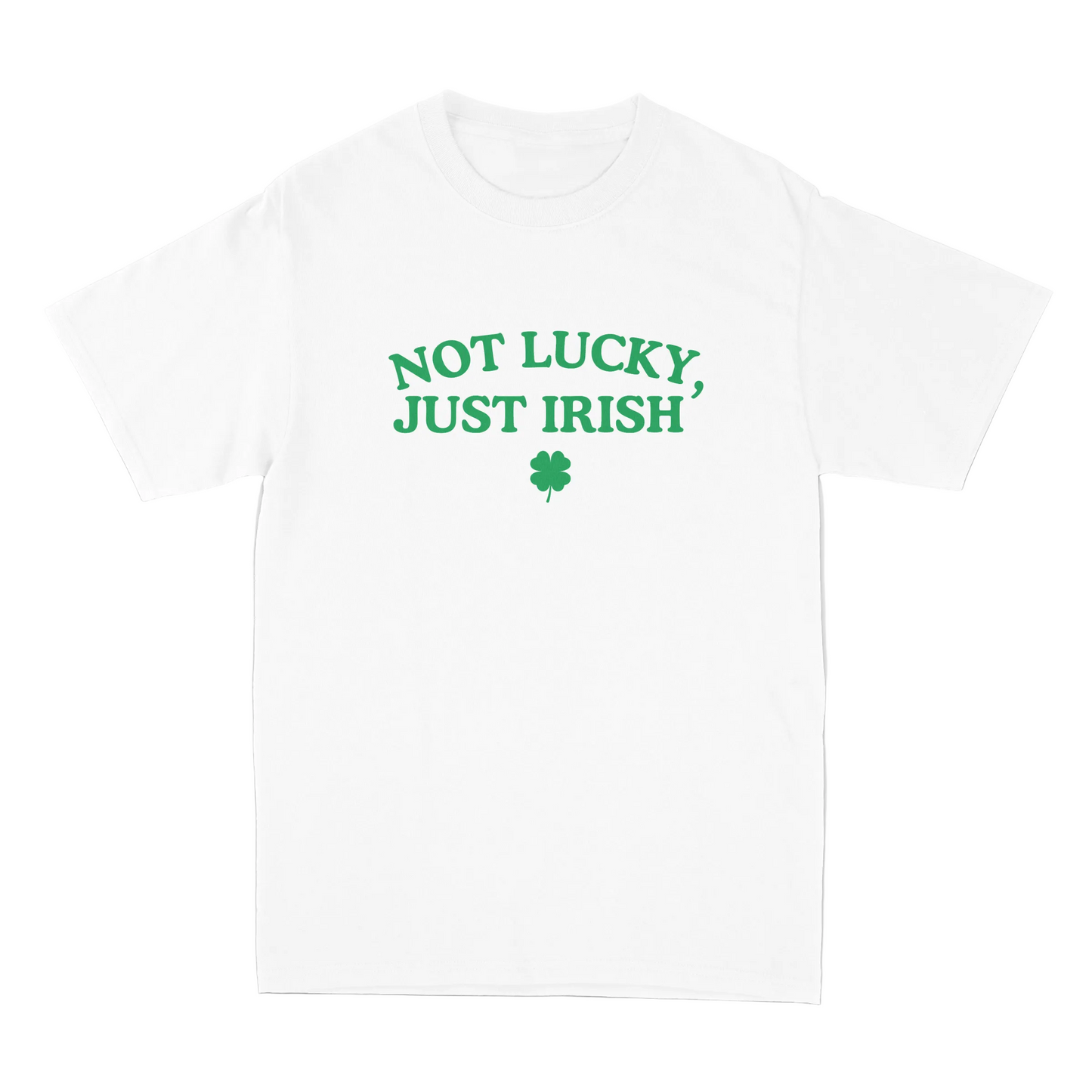 White t-shirt with 'Not Lucky, Just Irish' text and shamrock on a gray background