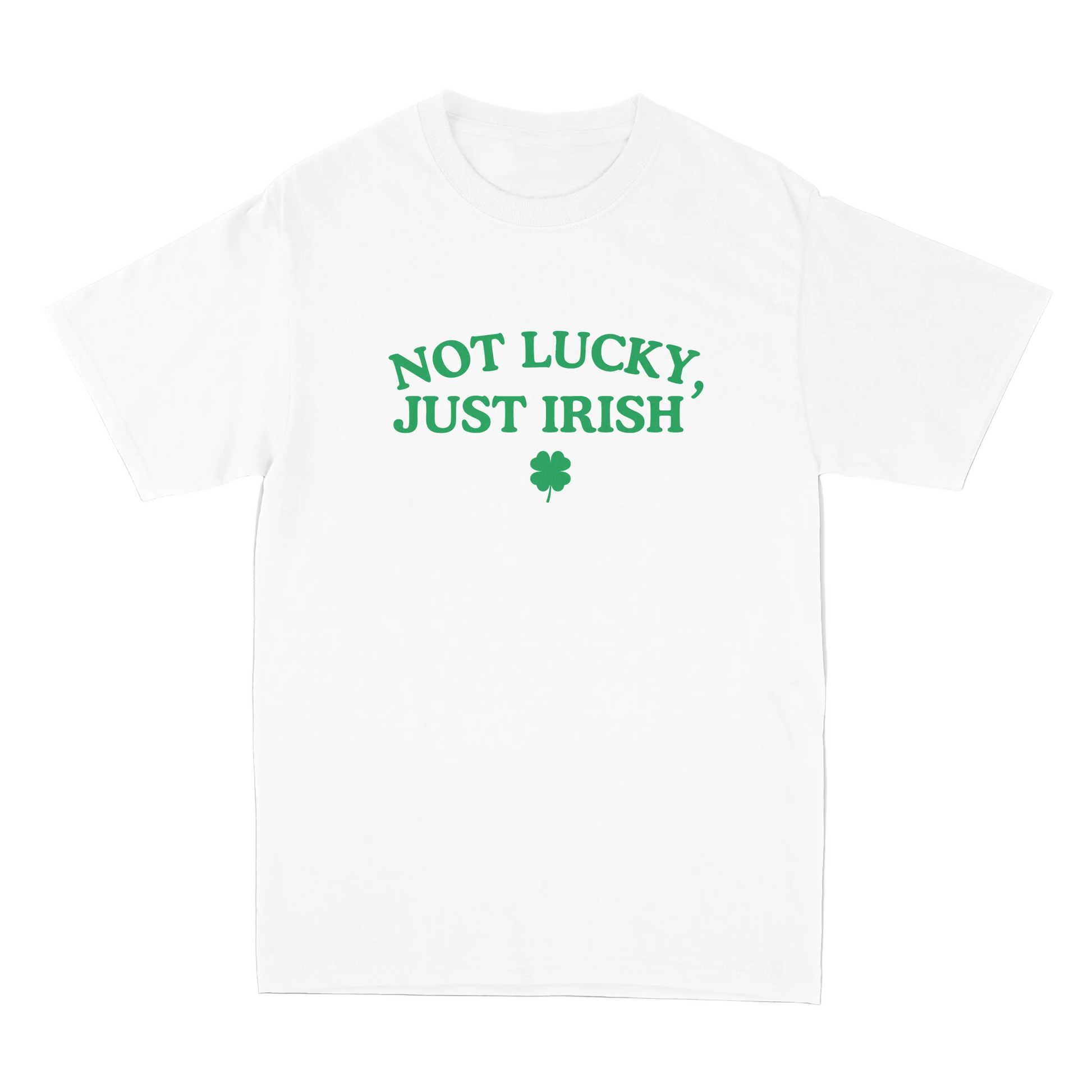 White t-shirt with 'Not Lucky, Just Irish' text and shamrock on a gray background