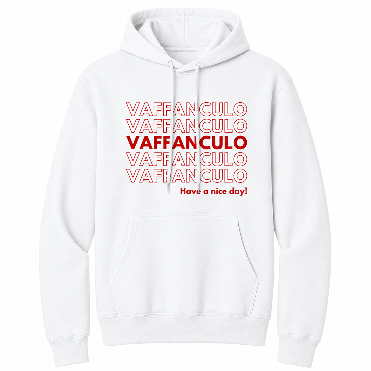 Front view of a white pullover hoodie featuring a bold red typographic design with "VAFFANCULO" repeated across the chest, highlighted by a solid red center line and the phrase "Have a nice day!" underneath. The hoodie includes a drawstring hood and kangaroo pocket, combining Italian humor with a clean, modern graphic style.