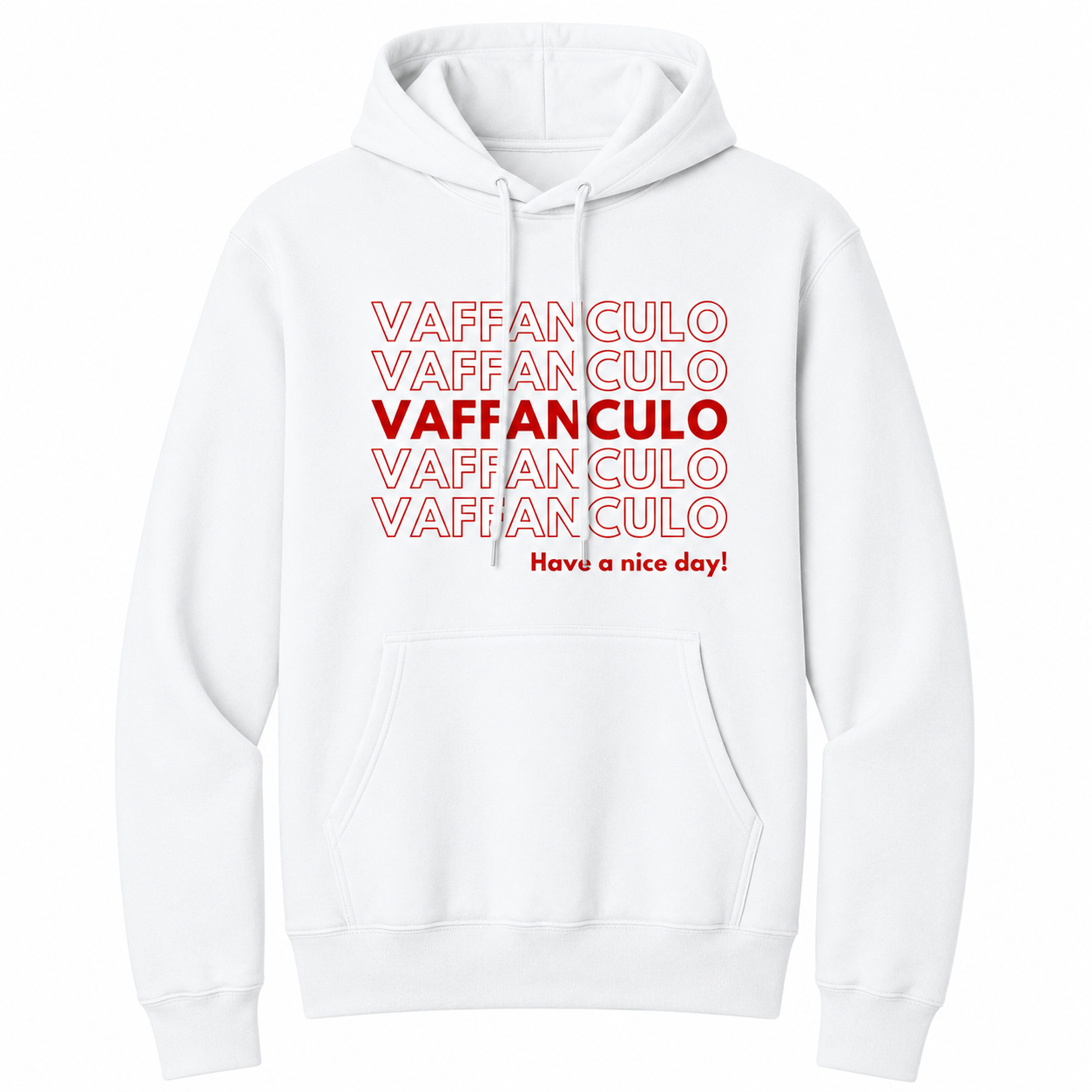 Front view of a white pullover hoodie featuring a bold red typographic design with "VAFFANCULO" repeated across the chest, highlighted by a solid red center line and the phrase "Have a nice day!" underneath. The hoodie includes a drawstring hood and kangaroo pocket, combining Italian humor with a clean, modern graphic style.