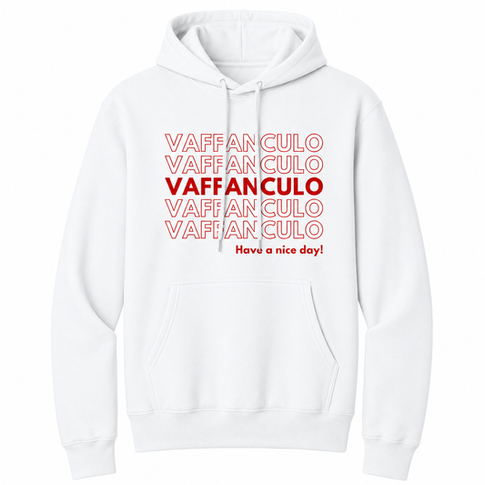 Front view of a white pullover hoodie featuring a bold red typographic design with "VAFFANCULO" repeated across the chest, highlighted by a solid red center line and the phrase "Have a nice day!" underneath. The hoodie includes a drawstring hood and kangaroo pocket, combining Italian humor with a clean, modern graphic style.
