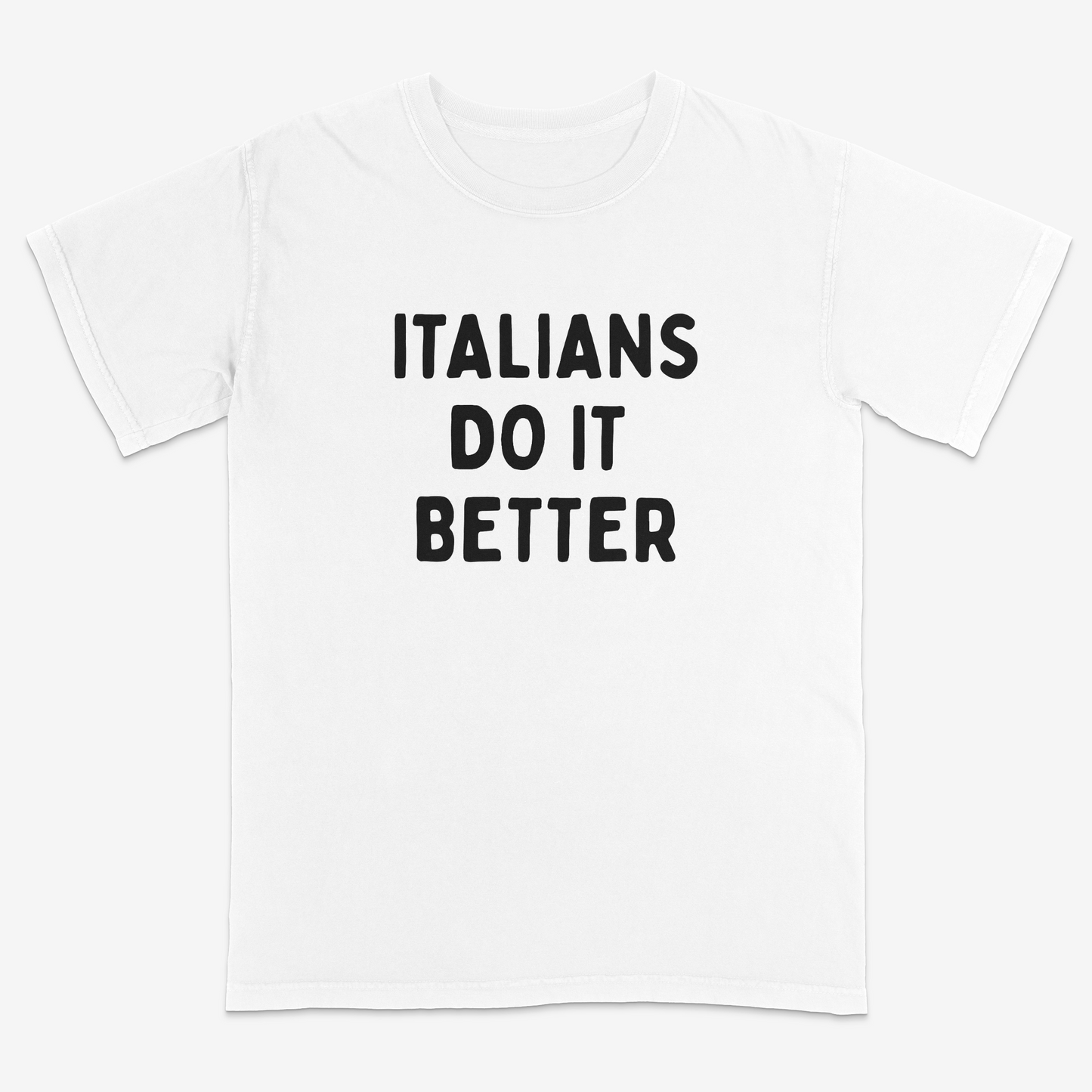 White t-shirt with 'ITALIANS DO IT BETTER' text on a white background